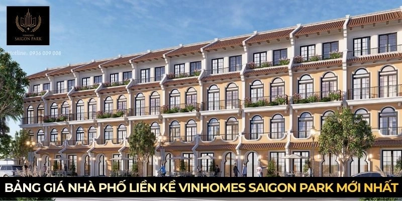 Bảng giá nhà phố liền kề Vinhomes Saigon Park mới nhất