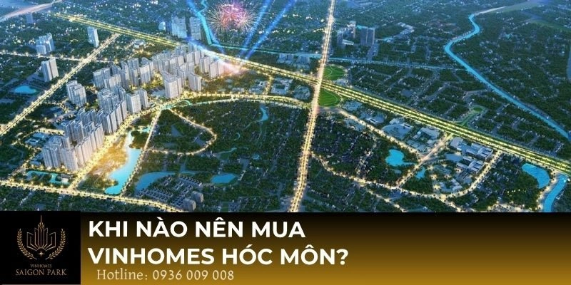 Khi nào nên mua Vinhomes Hóc Môn