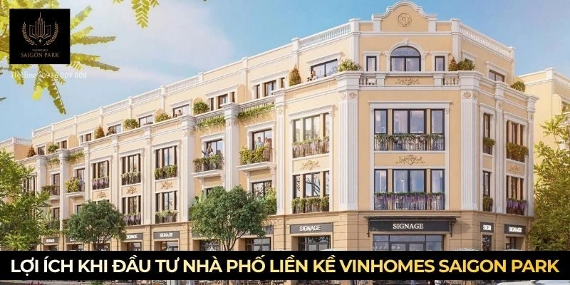 Lợi ích khi đầu tư nhà phố liền kề Vinhomes Saigon Park