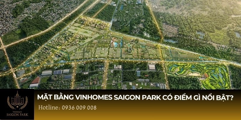 Mặt bằng Vinhomes Saigon Park có điểm gì nổi bật?