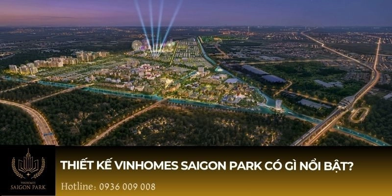 Thiết kế Vinhomes Saigon Park có gì nổi bật?