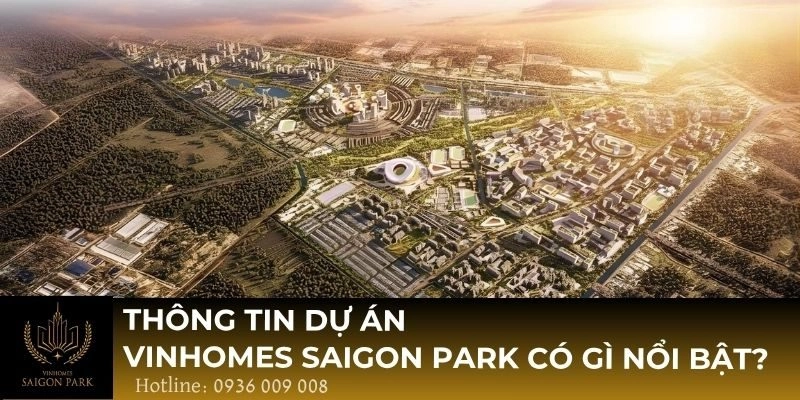 Thông tin dự án Vinhomes Saigon Park có gì nổi bật