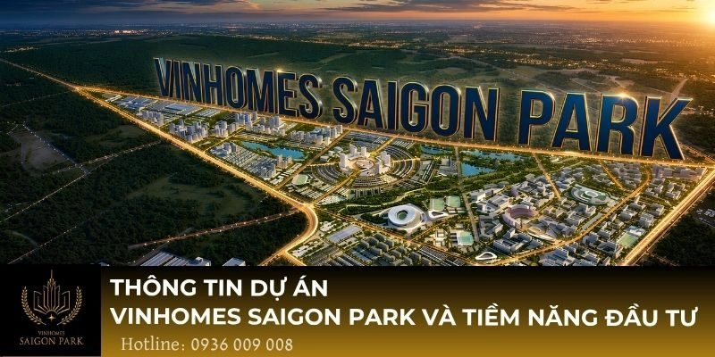 Thông tin dự án Vinhomes Saigon Park và tiềm năng đầu tư