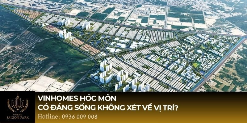 Vinhomes Hóc Môn có đáng sống không xét về vị trí