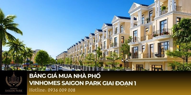 Bảng giá mua nhà phố Vinhomes SaiGon Park giai đoạn 1