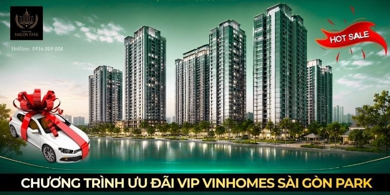 Chương trình ưu đãi VIP Vinhomes Saigon Park
