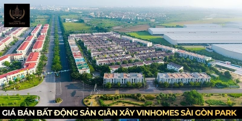 Giá bán Bất Động Sản Giãn Xây Vinhomes Saigon Park