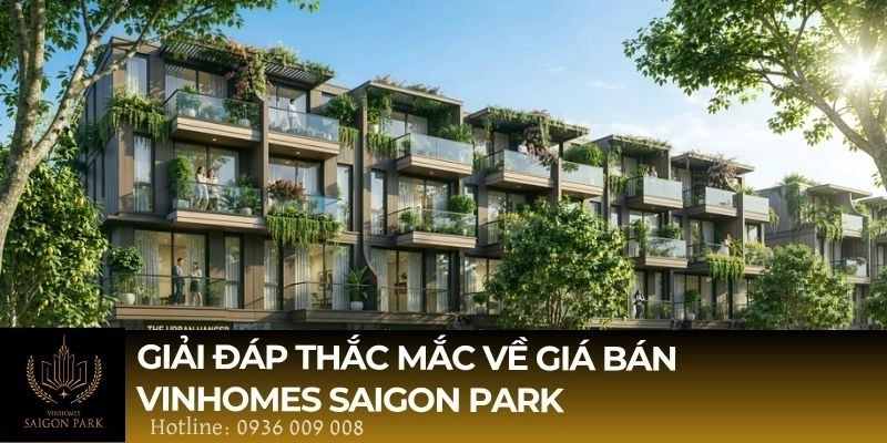 Giải đáp thắc mắc về giá bán Vinhomes SaiGon Park