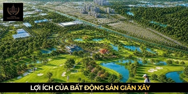 Lợi ích của Bản chất của Bất Động Sản Giãn Xây