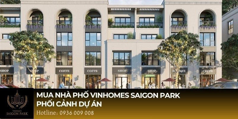 Mua nhà phố Vinhomes SaiGon Park phối cảnh dự án