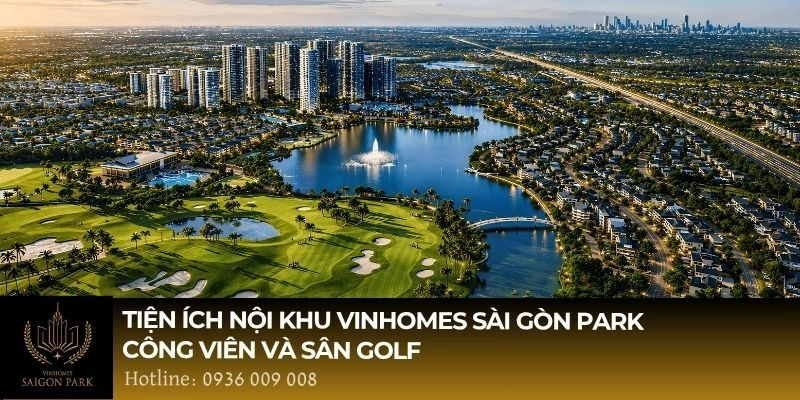 Dự án nội khu Vinhomes Sài Gòn Park công viên và sân golf