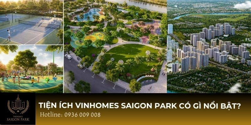 Tiện ích Vinhomes Saigon Park có gì đặc biệt?