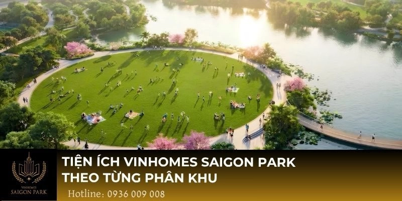 Tiện ích Vinhomes Saigon Park theo từng phân khu