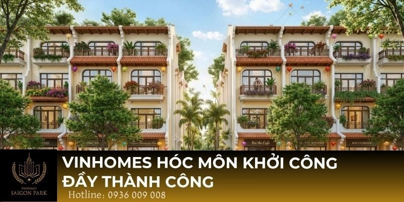 Vinhomes hóc môn khi nào khởi công đầy thành công