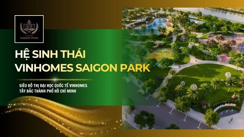 Hệ sinh thái Vinhomes Saigon Park