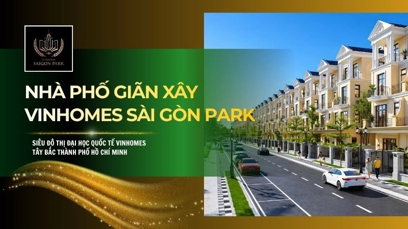 Nhà phố giãn xây Vinhomes Saigon Park
