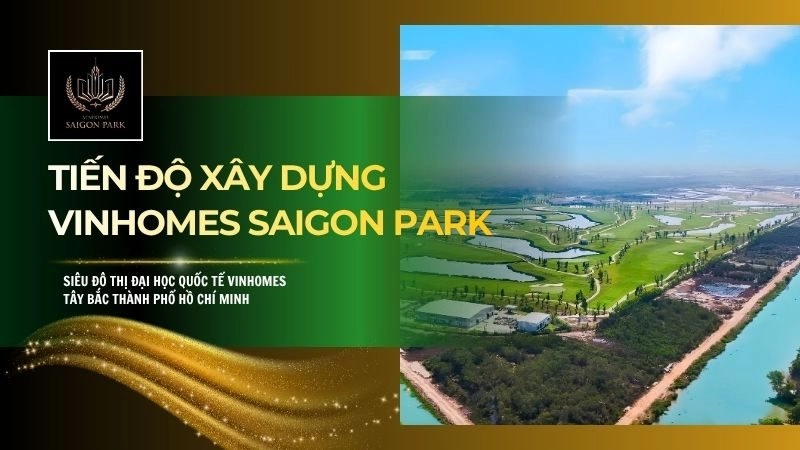 Tiến độ xây dựng Vinhomes Saigon Park