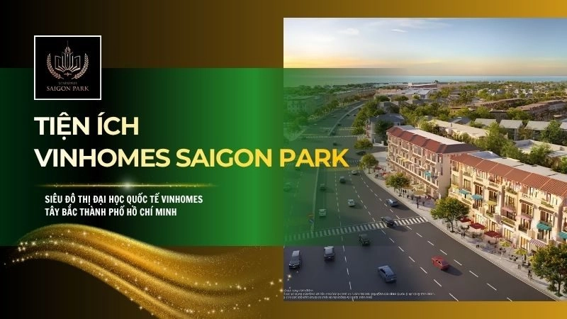 Tiện ích Vinhomes Saigon Park